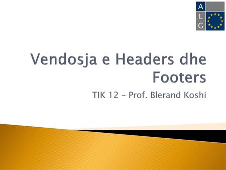 Vendosja e Headers dhe Footers