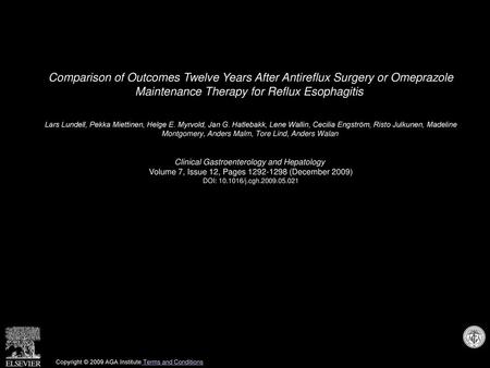 Comparison of Outcomes Twelve Years After Antireflux Surgery or Omeprazole Maintenance Therapy for Reflux Esophagitis  Lars Lundell, Pekka Miettinen,