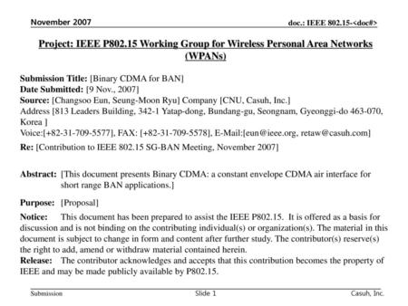 November 2007 Project: IEEE P802.15 Working Group for Wireless Personal Area Networks (WPANs) Submission Title: [Binary CDMA for BAN] Date Submitted: [9.