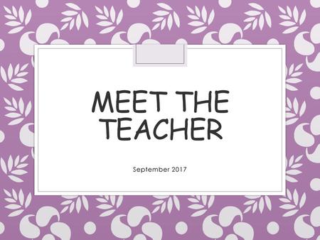 Meet the Teacher September 2017.