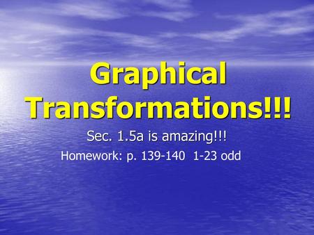 Graphical Transformations!!!