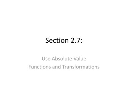 Use Absolute Value Functions and Transformations