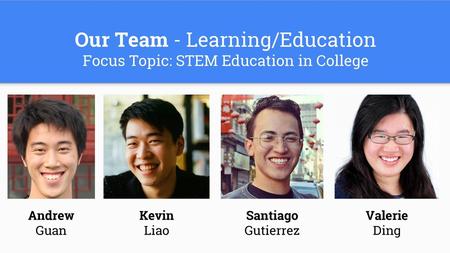 Our Team - Learning/Education Focus Topic: STEM Education in College