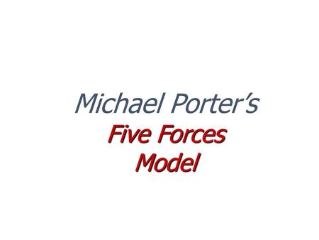 Michael Porter’s Five Forces Model.