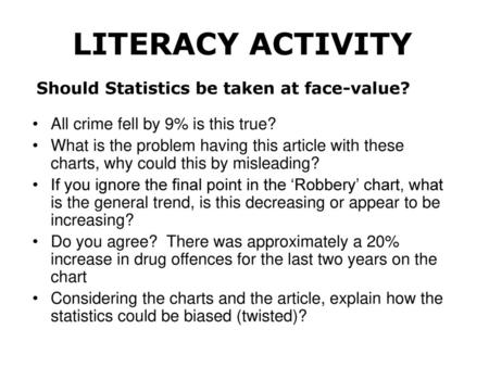 LITERACY ACTIVITY Should Statistics be taken at face-value?