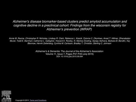 Alzheimer's disease biomarker-based clusters predict amyloid accumulation and cognitive decline in a preclinical cohort: Findings from the wisconsin registry.