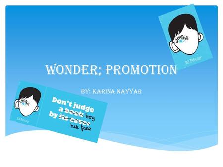 Wonder; Promotion By: Karina Nayyar.