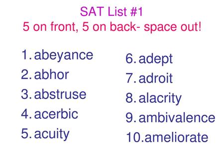 SAT List #1 5 on front, 5 on back- space out!