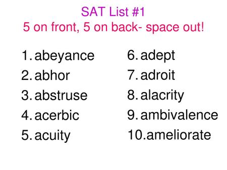 SAT List #1 5 on front, 5 on back- space out!