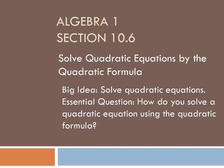 Solve Quadratic Equations by the Quadratic Formula