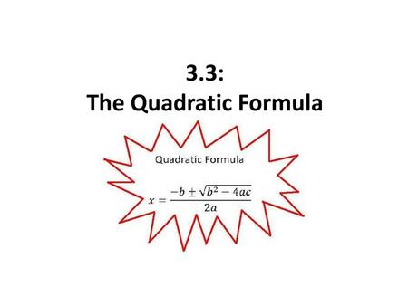 3.3: The Quadratic Formula