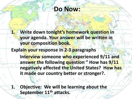 Do Now: Write down tonight’s homework question in your agenda. Your answer will be written in your composition book. Explain your response in 2-3 paragraphs.