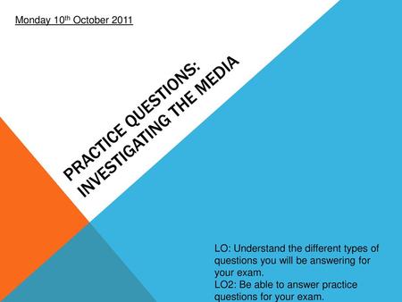 Practice questions: Investigating the media