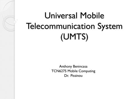 Universal Mobile Telecommunication System (UMTS)