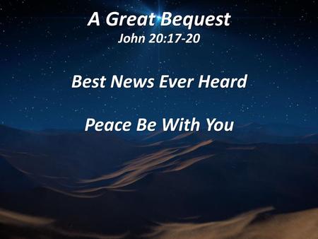 Best News Ever Heard Peace Be With You