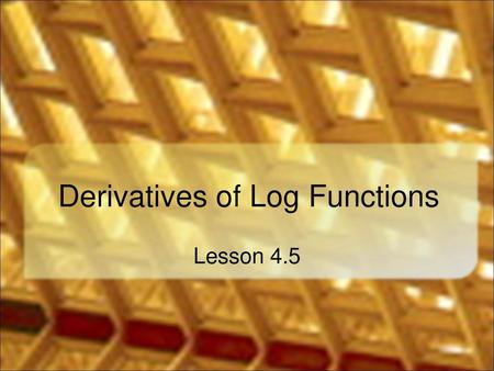 Derivatives of Log Functions