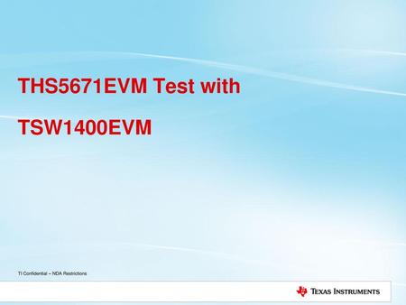 THS5671EVM Test with TSW1400EVM