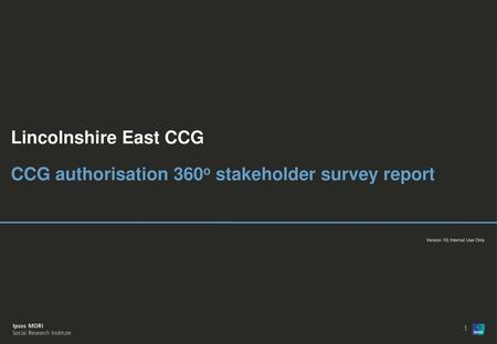 Lincolnshire East CCG CCG authorisation 360o stakeholder survey report.