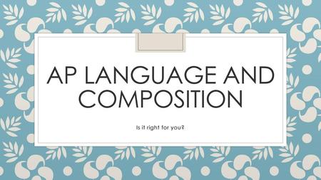 AP LANGUAGE and composition