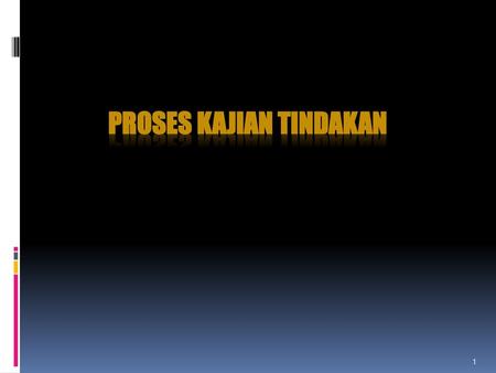 PROSES KAJIAN TINDAKAN