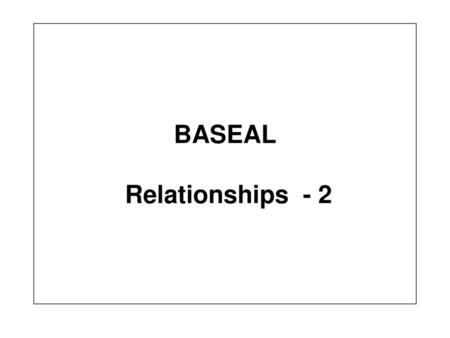 BASEAL Relationships - 2