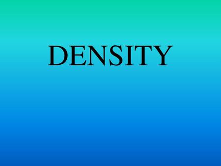 DENSITY.