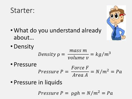 Starter: What do you understand already about… Density Pressure