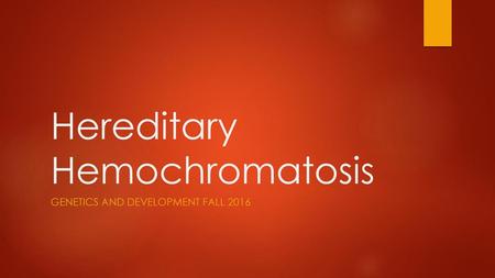 Hereditary Hemochromatosis