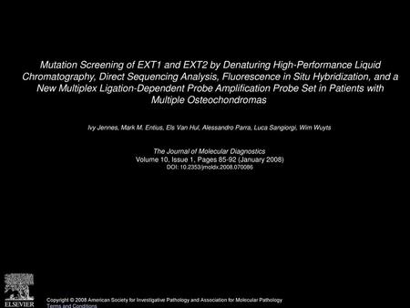 Mutation Screening of EXT1 and EXT2 by Denaturing High-Performance Liquid Chromatography, Direct Sequencing Analysis, Fluorescence in Situ Hybridization,