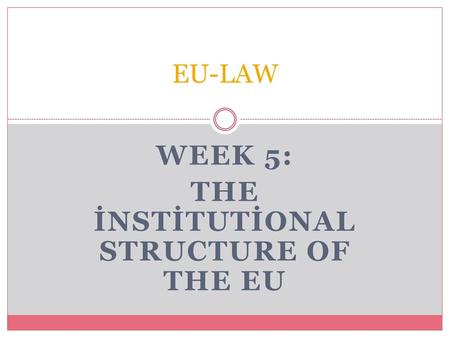 Week 5: The institutional structure of the EU