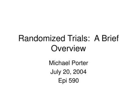 Randomized Trials: A Brief Overview