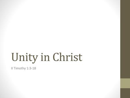 Unity in Christ II Timothy 1:3-18.