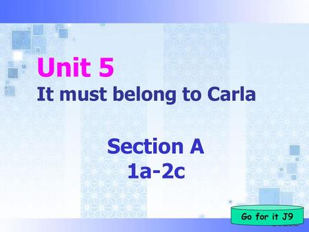 Unit 5 It must belong to Carla