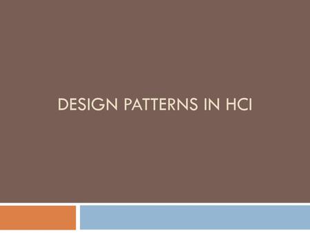 Design patterns in HCI.