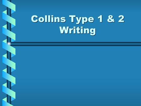 Collins Type 1 & 2 Writing.