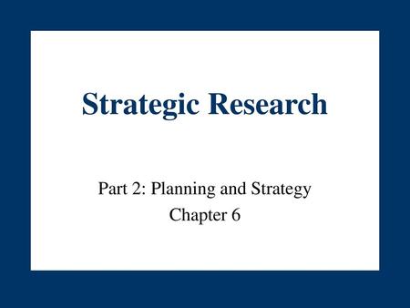 Part 2: Planning and Strategy Chapter 6