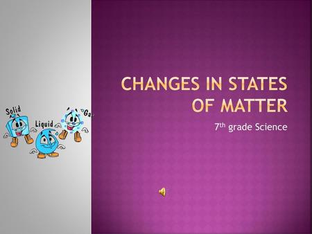 Changes in States of Matter