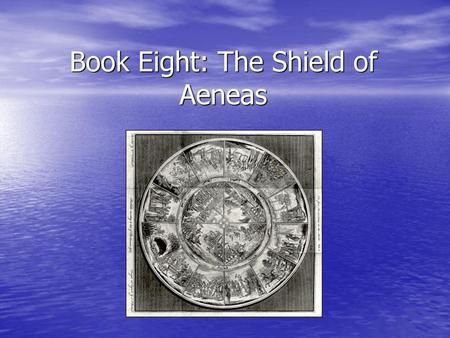 Book Eight: The Shield of Aeneas