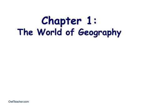 Chapter 1: The World of Geography