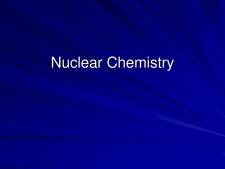 Nuclear Chemistry.