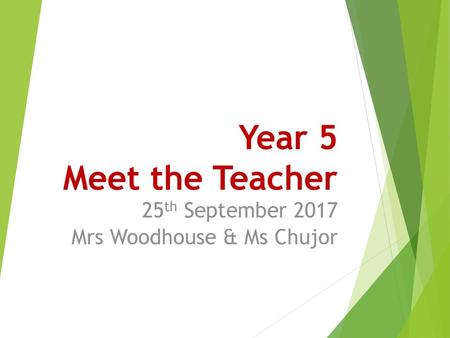 25th September 2017 Mrs Woodhouse & Ms Chujor