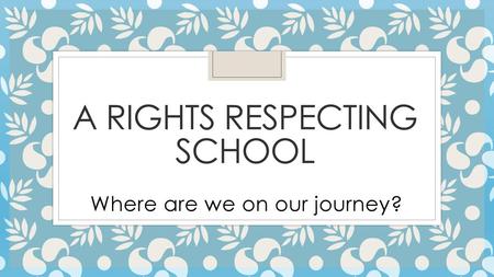 A Rights Respecting School