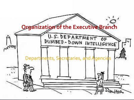 Organization of the Executive Branch