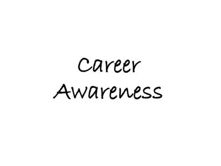 Career Awareness.