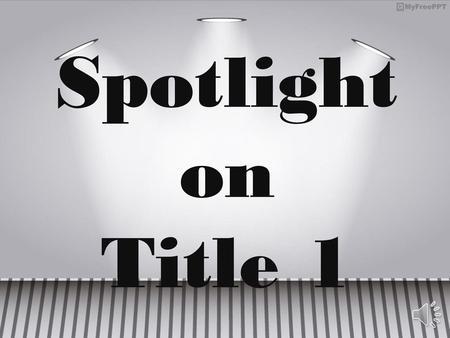 Spotlight on Title 1.