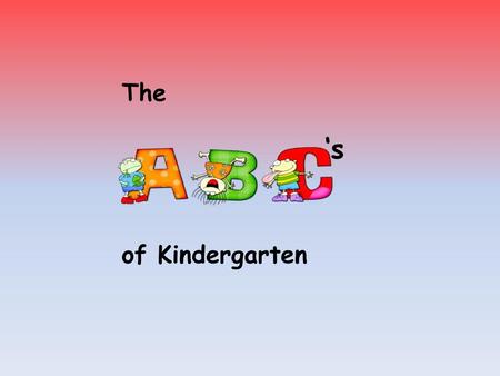 ‘s The of Kindergarten.