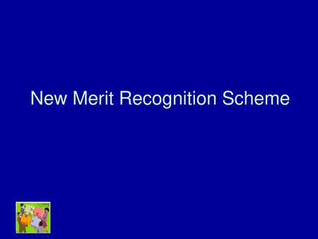 New Merit Recognition Scheme