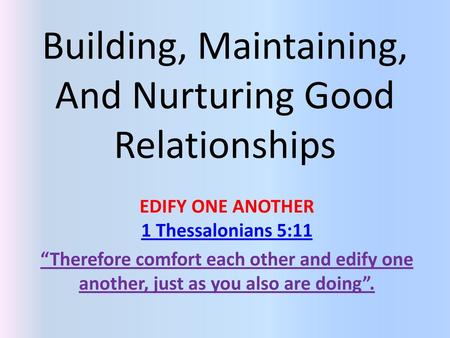 Building, Maintaining, And Nurturing Good Relationships