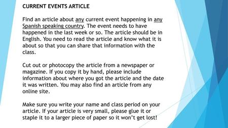 CURRENT EVENTS ARTICLE   Find an article about any current event happening in any Spanish speaking country. The event needs to have happened in the last.