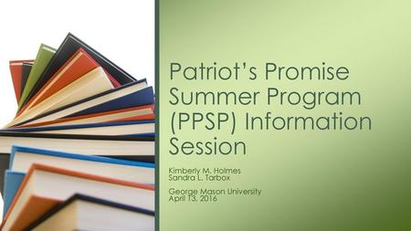 Patriot’s Promise Summer Program (PPSP) Information Session